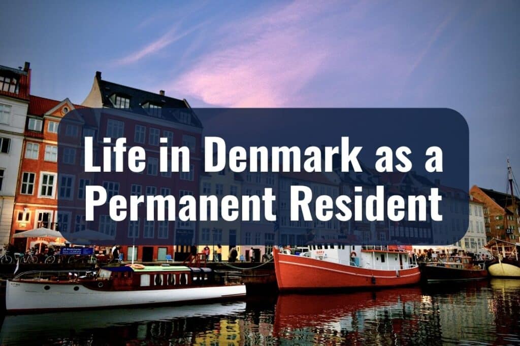 Life in Denmark as a Permanent Resident